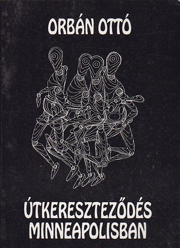 Orb�n Ott� - �tkeresztez�d�s Minneapolisban