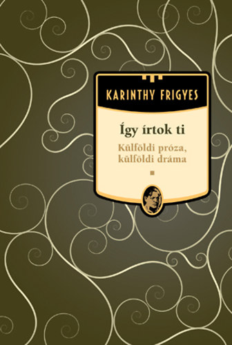 Karinthy Frigyes - �gy �rtok ti (Karinthy Frigyes m�vei 14.)