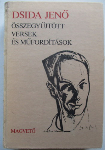 Dsida Jenő - Dsida Jenő összegyűjtött versek és műfordítások