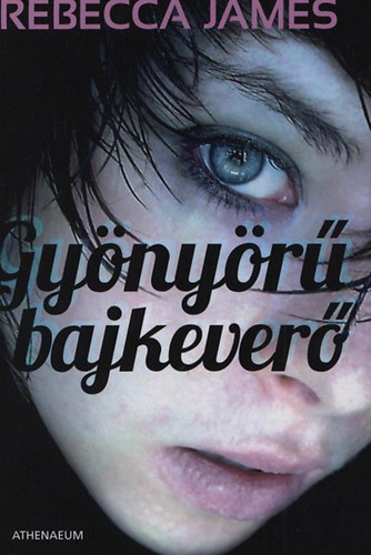 Rebecca James - Gyönyörű bajkeverő