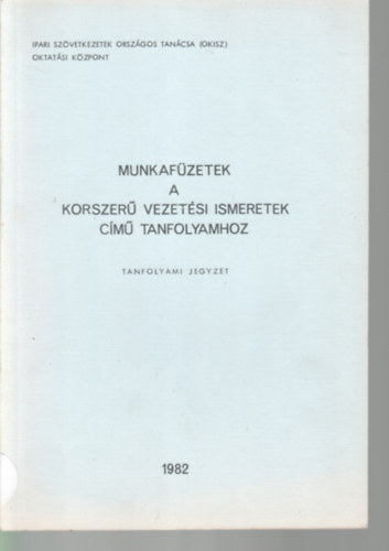 Tthn dr. Juhsz Ilona - Munkafzetek a korszer vezetsi ismeretek cm tanfolyamhoz