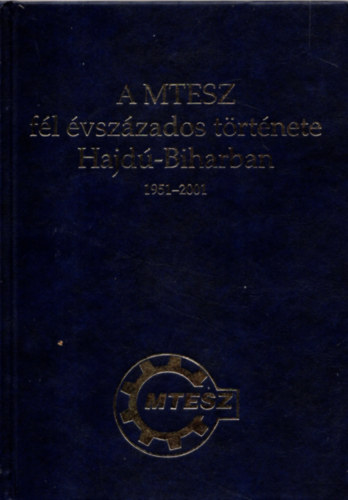 Angyal Lszl Andrs - A MTESZ fl vszzados trtnete Hajd-Biharban 1951-2001