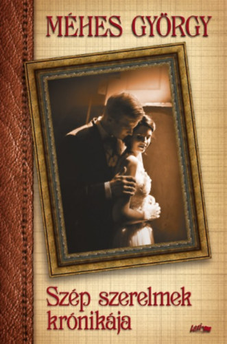 M�hes Gy�rgy - Sz�p szerelmek kr�nik�ja