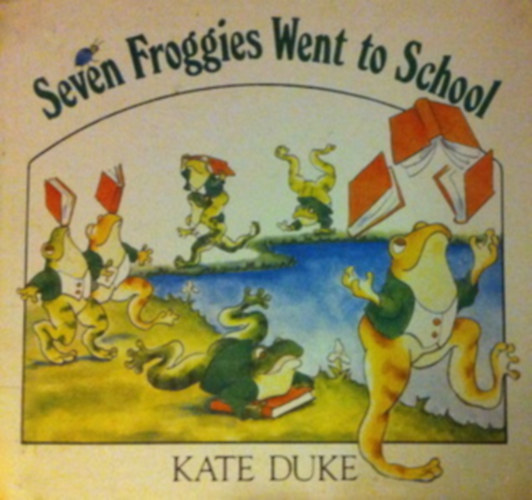Kate Duke - Seven Froggies Went to School