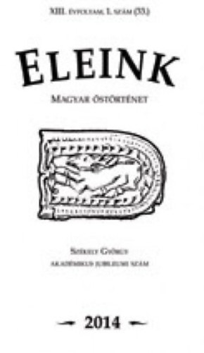 Erd�lyi Istv�n  (f�szerk.) - Eleink (Magyar �st�rt�net) 33. 2014/1