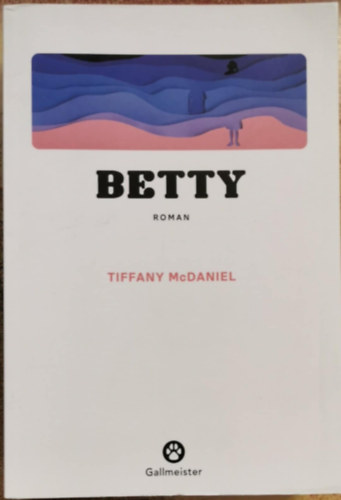 Tiffany McDaniel - Betty