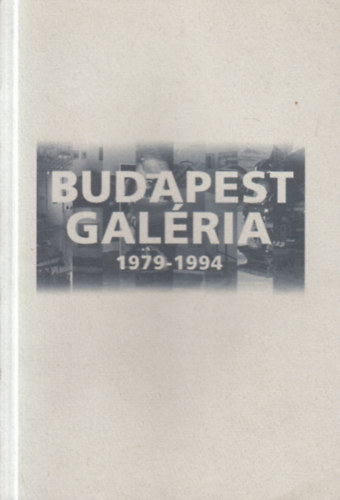 Budapest Galéria 1979-1994