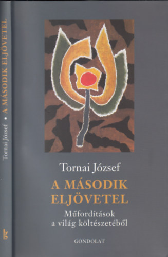 Tornai József - A második eljövetel - Műfordítások a világ költészetéből