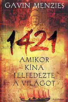 Gavin Menzies - 1421: Amikor Kna felfedezte a vilgot