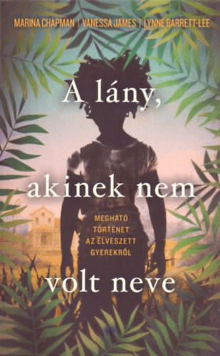 Vanessa James, Lynne Barrett-Lee Marina Chapman - A lny, akinek nem volt neve