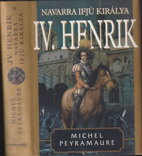 Michel Peyramaure - IV. Henrik - Navarra ifj kirlya