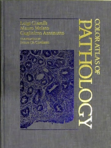 Luigi Giarelli, Mauro Melato, Gulielmo Antonutto - Colour Atlas of Pathology