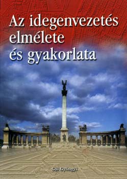 Gál Gyöngyi - Az idegenvezetés elmélete és gyakorlata