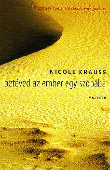 Nicole Krauss - Bet�vedt az ember egy szob�ba