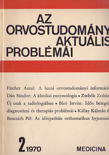 Fischer Antal  (szerk.) - Az orvostudom�ny aktu�lis probl�m�i 7.k�tet 1970/2.