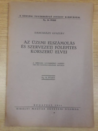 Dancsh�zy Guszt�v - Az �zemi elsz�mol�s �s szervezeti f�l�p�t�s korszer� elvei