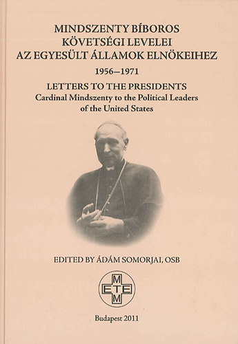 Somorjai �d�m OSB - Mindszenty b�boros k�vets�gi levelei az Egyes�lt �llamok eln�keihez