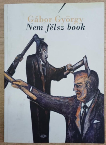 G�bor Gy�rgy - Nem f�lsz book