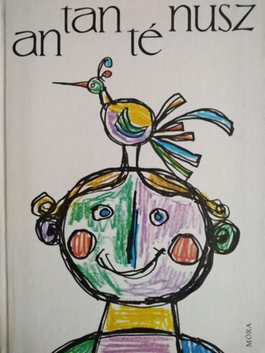 Bálint Endre (grafikus) Gereblyés László (szerk.) - Antanténusz - mondókák és tréfás versek Bálint Endre rajzaival