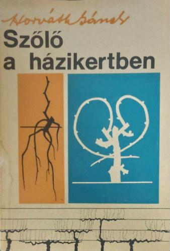 Horv�th S�ndor - Sz�l� a h�zikertben