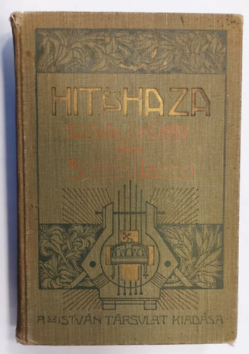Szepessy László - Hit és Haza-Szavalókönyv: vallásos és hazafias elbeszélő költemények