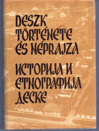 Hegyi András - Deszk története és néprajza