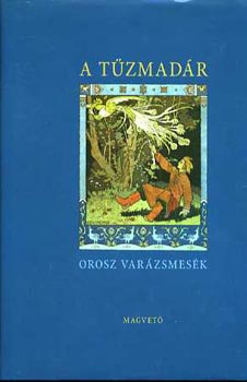A. Ny. Afanaszjev - A tűzmadár - Orosz varázsmesék