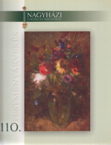 Nagyh�zi Gal�ria �s Aukci�sh�z: 110. festm�ny�rver�s (Festm�nyek, grafik�k, 2004. okt�ber 26.)