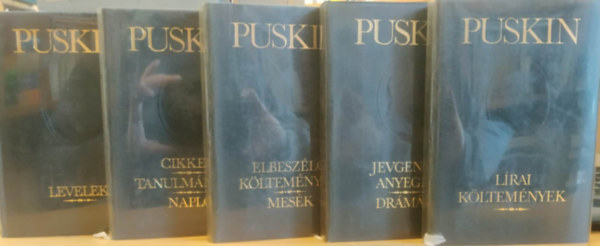 Puskin A. Sz. - 5 db Puskin: Cikkek/Tanulm�nyok/Napl� + Elbesz�l� k�ltem�nyek/Mes�k + Jevgenyij Anyegin/Dr�m�k + Levelek + L�rai k�ltem�nyek