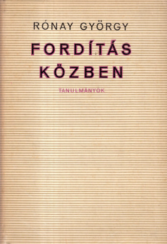 Rónay György - Fordítás közben (tanulmányok)