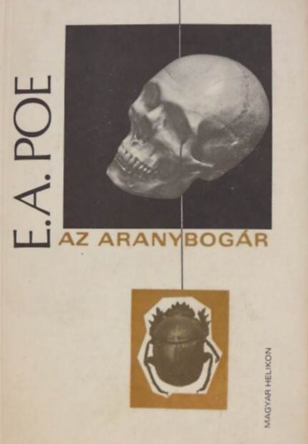Katona Tamás Edgar Allan Poe (szerk.), Babits Mihály (ford.), Pásztor Árpád (ford.) - Az aranybogár - Nyolc rejtelmes történet (Az aranybogár / A kút és az inga / Egy hordó amontillado / Az áruló szív / A fekete macska / Az Usher-ház vége / A vörös halál álarca / Dr. Kátrány és Toll professzor módszere)