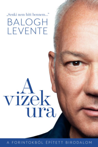 Gyrik Ferenc Balogh Levente - A vizek ura