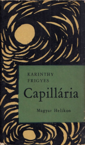 Karinthy Frigyes - Capillria (Gulliver hatodik tja)- Helikon kisknyvtr