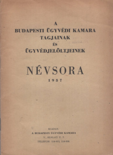 A Budapesti �gyv�di Kamara tagjainak �s �gyv�djel�ltjeinek n�vsora 1957