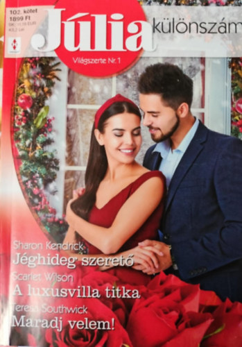 Scarlet Wilson, Teresa Southwick Sharon Kendrick - Júlia különszám 102. kötet - Jéghideg szerető, A luxusvilla titka, Maradj velem!