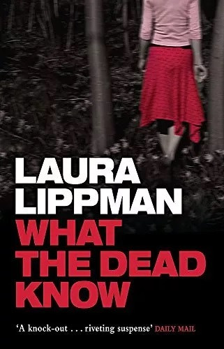 Laura Lippman - What the Dead Know