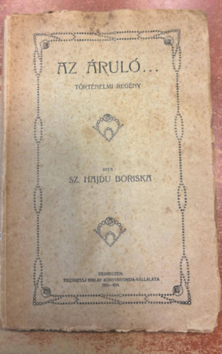 Sz. Hajdu Boriska - Az �rul�... - T�rt�nelmi reg�ny