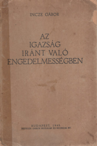 Incze G�bor - Az igazs�g ir�nt val� engedelmess�gben