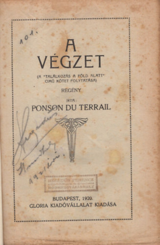 Ponson Du Terrail - A végzet ( A találkozás a föld alatt című kötet folytatása )