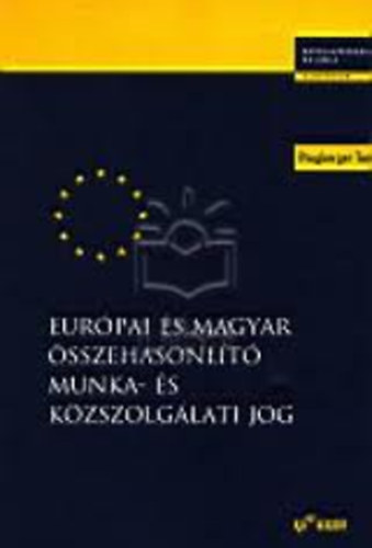 Prugberger Tams - Eurpai s magyar sszehasonlt munka- s kzszolglati jog