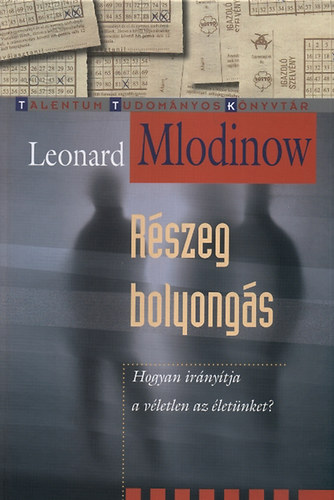 Leonard Mlodinow - Részeg bolyongás