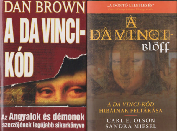 Carl E Olson, Sandra Miesel Dan Brown - A Da Vinci-kd + A Da Vinci-blff - A Da Vinci kd hibinak feltrsa (kt m)