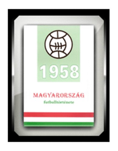 Nagy Zoltn - Magyarorszg futballtrtnete 1958