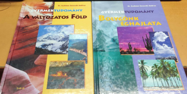 Dr. Szabn Zavaczki Andrea - 2 db Gyermektudomny: Bolygnk ghajlata + A vltozatos Fld