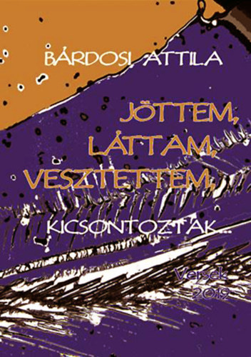 B�rdosi Attila - J�ttem, l�ttam, vesztettem, kicsontoztak...