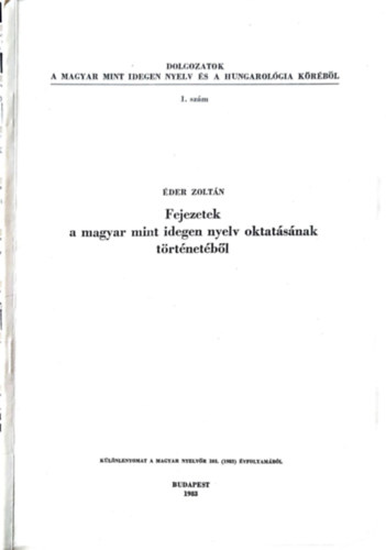 Éder Zoltán - Fejezetek a magyar nyelv mint idegen nyelv oktatásának történetéből 1. szám