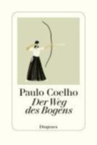 Paulo Coelho - Der Weg des Bogens