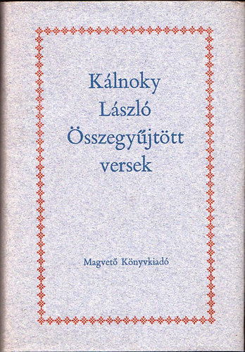 Kálnoky László - Kálnoky László összegyűjtött versek (1932-1978)