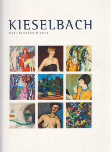 Kieselbach Anita  (szerk.) - Kieselbach Galria s Aukcishz: 53. szi kpaukci (2016. oktber 17.)