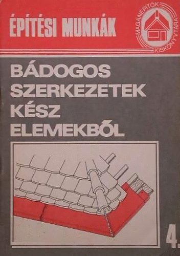 Gerdenics Jzsef - Bdogos szerkezetek ksz elemekbl (Magnptk Kisknyvtra 4.)